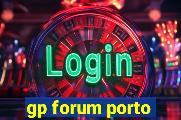 gp forum porto